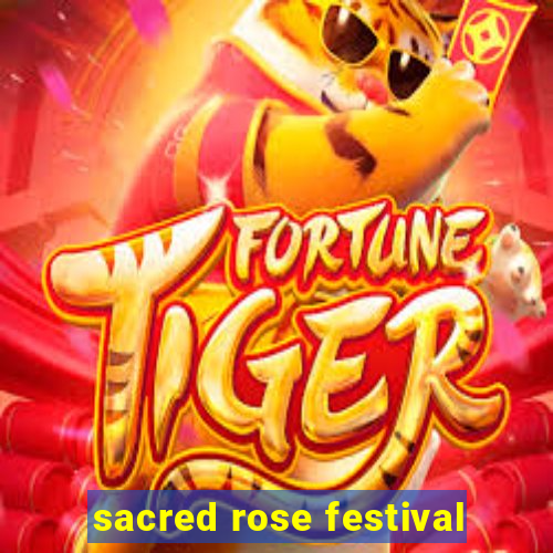 sacred rose festival