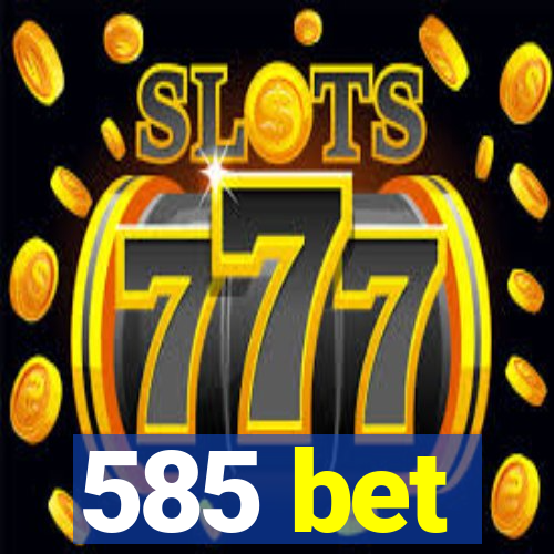 585 bet