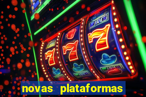 novas plataformas de apostas cassino