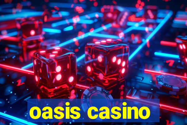 oasis casino