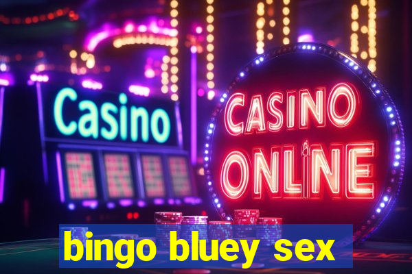 bingo bluey sex