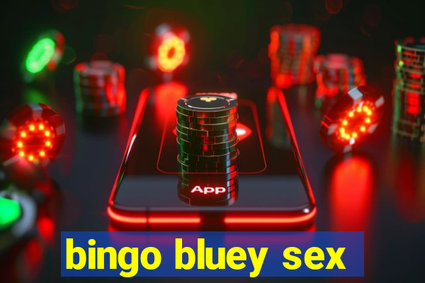 bingo bluey sex