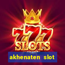 akhenaten slot maximum win