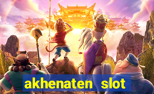 akhenaten slot maximum win