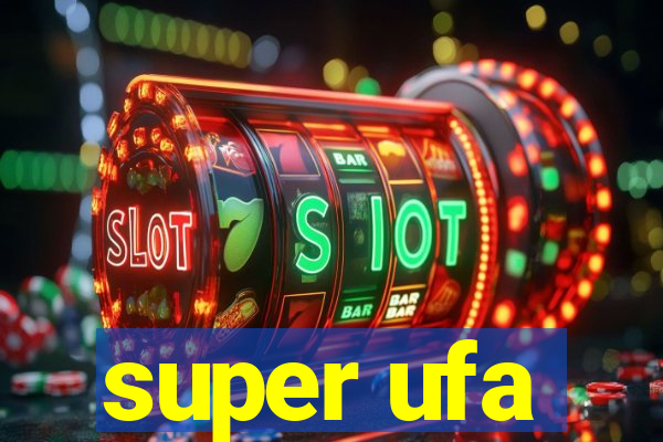 super ufa