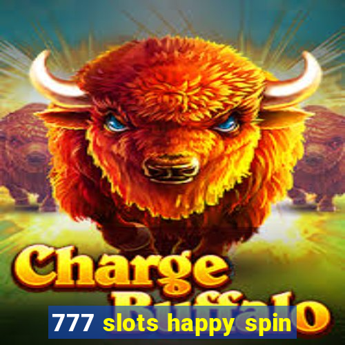 777 slots happy spin