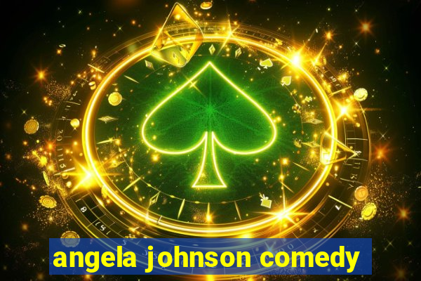 angela johnson comedy