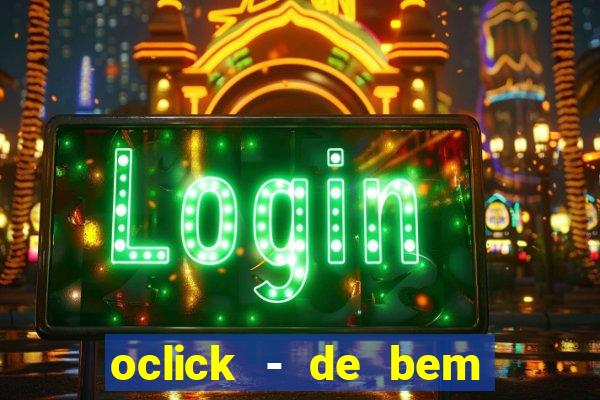 oclick - de bem com a vida resultado do jogo do bicho