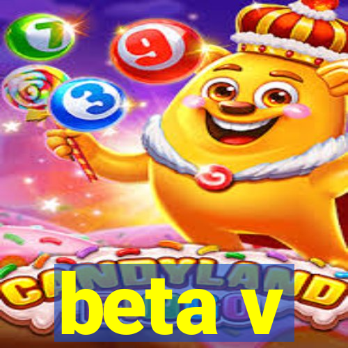 beta v