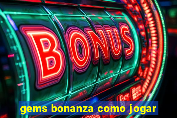 gems bonanza como jogar