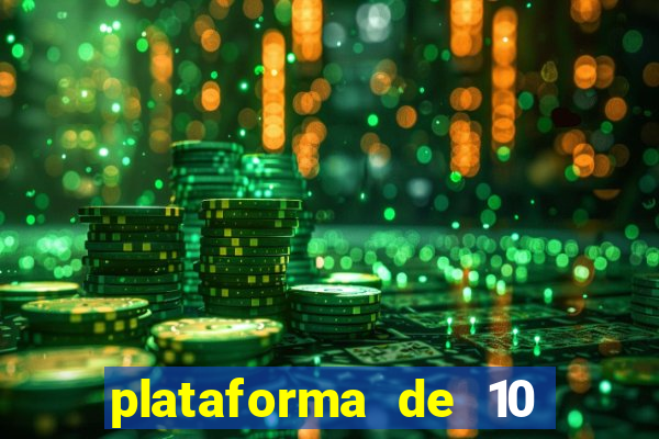 plataforma de 10 reais jogo