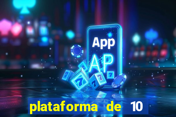 plataforma de 10 reais jogo