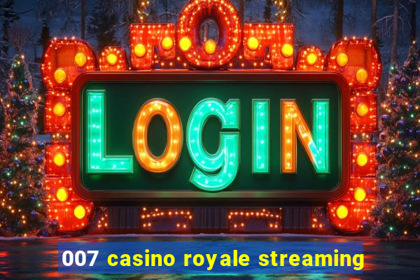 007 casino royale streaming