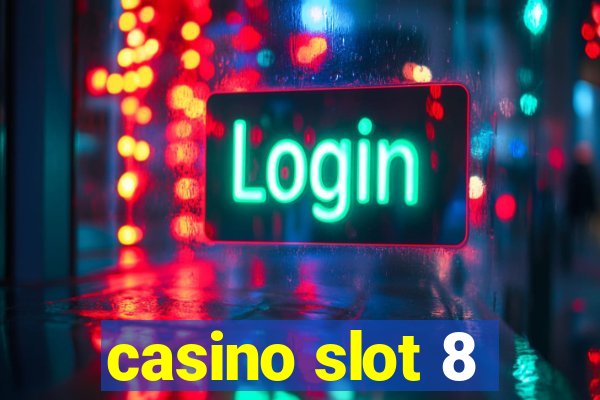 casino slot 8