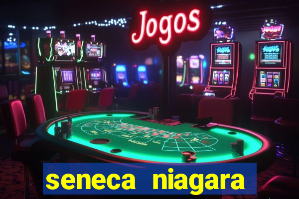 seneca niagara resort casino