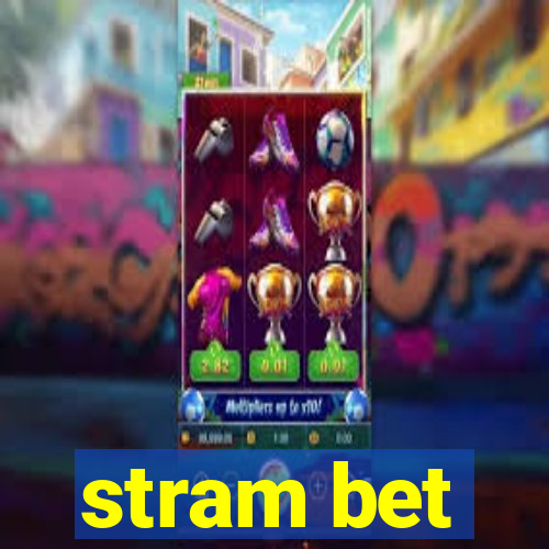 stram bet