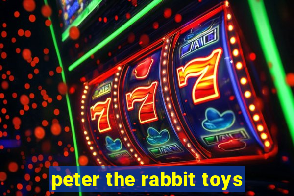 peter the rabbit toys