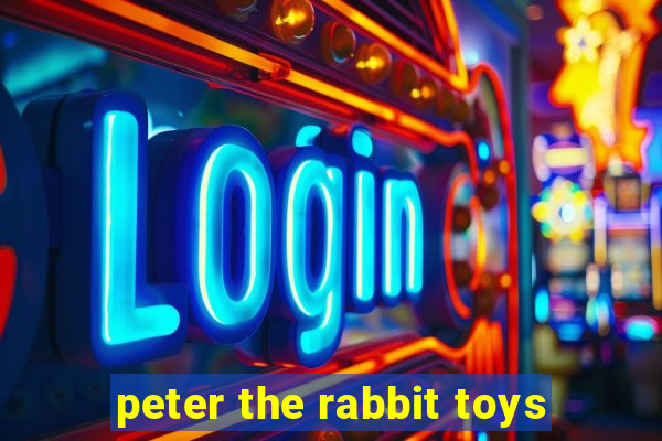 peter the rabbit toys