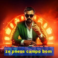 ze pneus campo bom