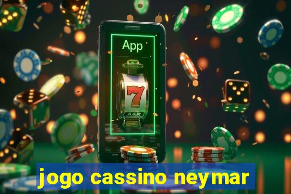 jogo cassino neymar