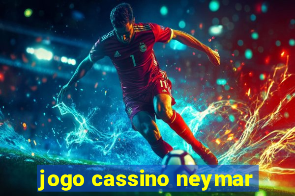 jogo cassino neymar