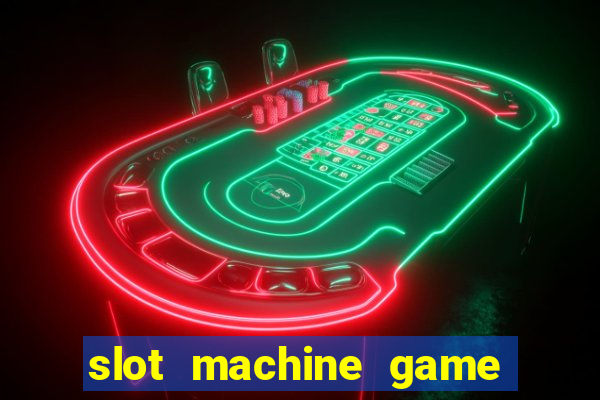 slot machine game for free