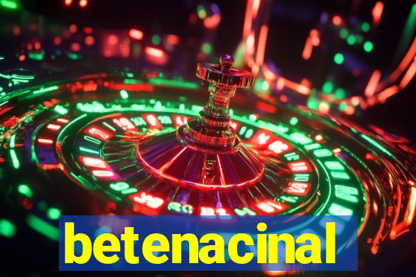 betenacinal