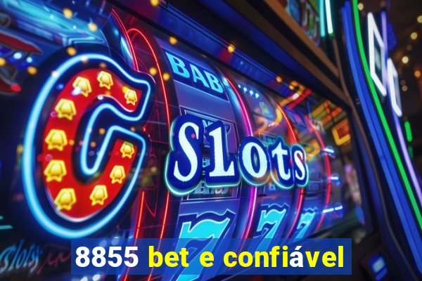 8855 bet e confiável