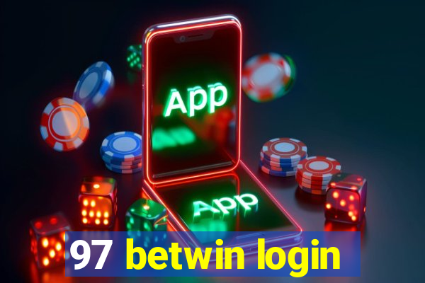 97 betwin login