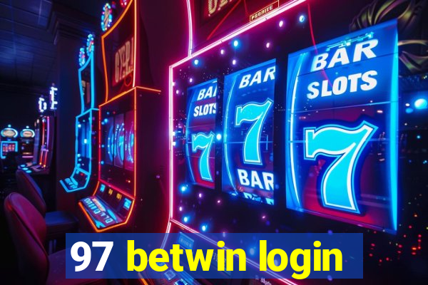 97 betwin login