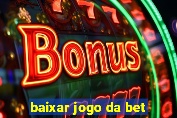 baixar jogo da bet