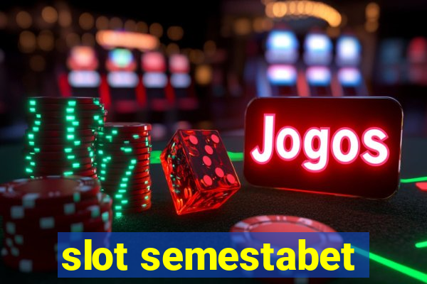 slot semestabet