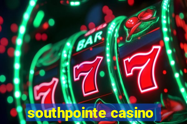 southpointe casino