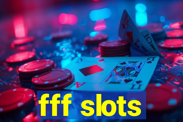 fff slots