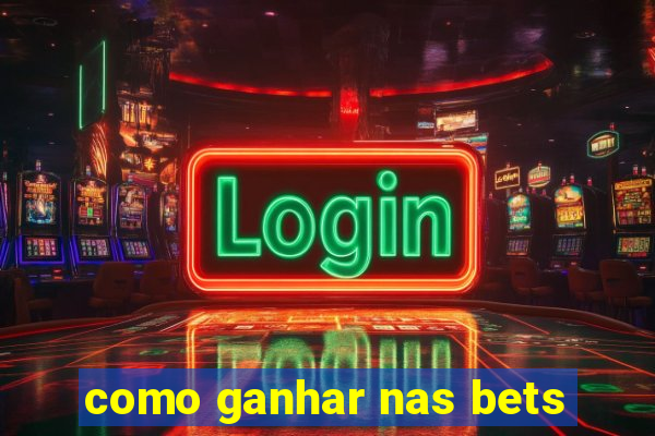 como ganhar nas bets