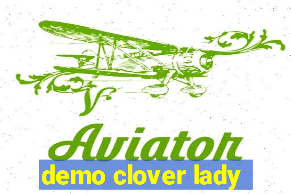 demo clover lady