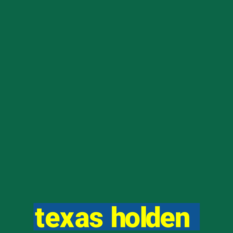 texas holden