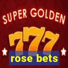 rose bets