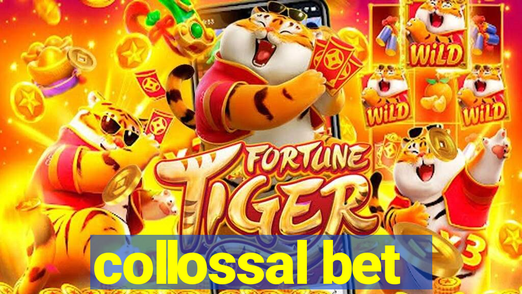 collossal bet