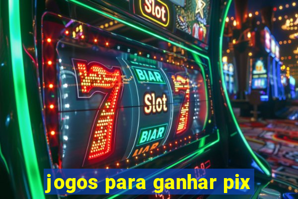 jogos para ganhar pix