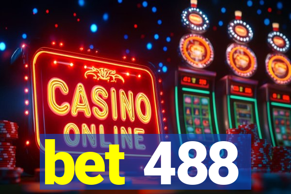 bet 488