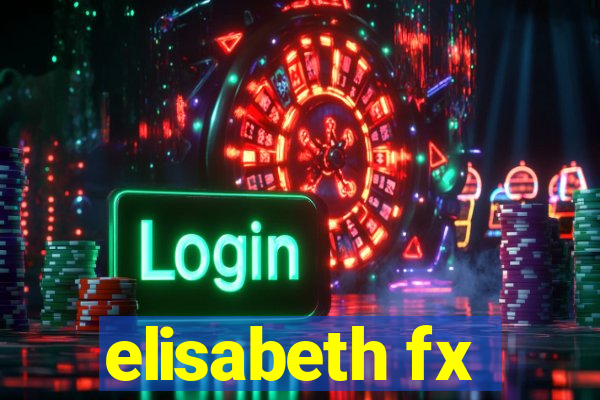 elisabeth fx