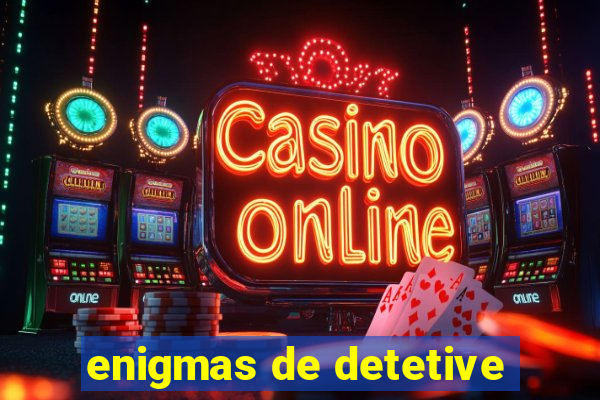 enigmas de detetive