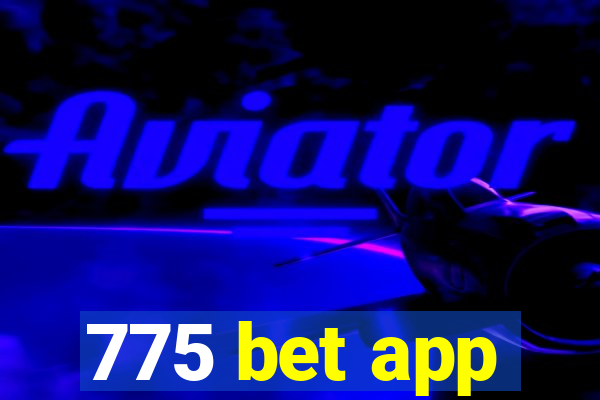 775 bet app