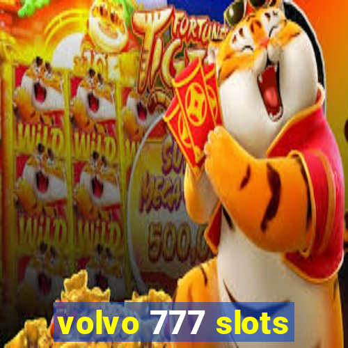 volvo 777 slots