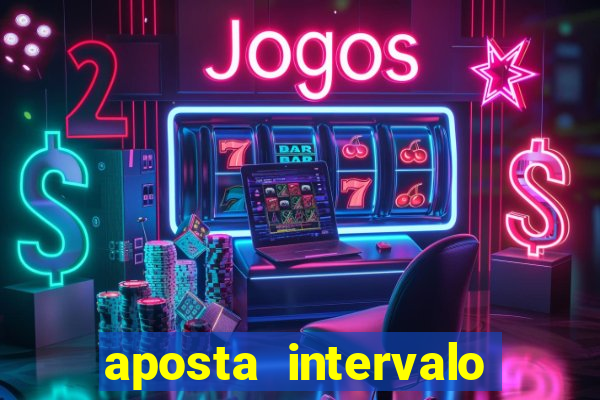 aposta intervalo final do jogo