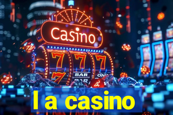 l a casino