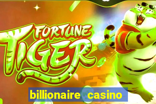 billionaire casino free chips