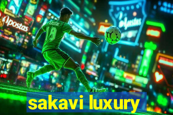 sakavi luxury