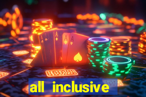 all inclusive resorts with casinos